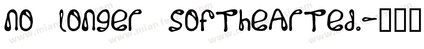 No longer softhearted.字体转换